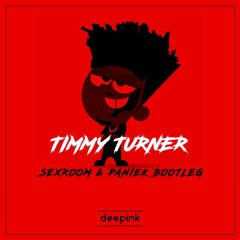 Timmy Turner ( Sexroom & Paniek Bootleg)