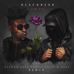 blackbear - IDFC (Random Acts Rarely Exist & Kuga Remix)