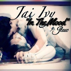 In The Mood Ft. Jlaw