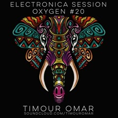 Oxygen Session #020 "Electronica - Downtempo" Mixed By Timour Omar