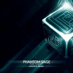Phantom Sage - The Light (Franetic Remix)