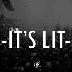 RozayBeats - It's Lit  [OUT NOW]