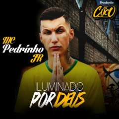 MC Pedrinho JR - Iluminado Por Deus (DJ Cuco)
