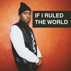 If I Ruled The World (NAS)
