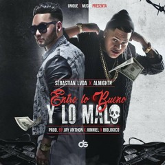 Sebastian LVDA Ft. Almigthy - Entre lo bueno y lo malo ( Jay anthon Jonniel Biologico)