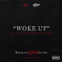 Dae Dae - Woke Up (Prod by London on Da Track)