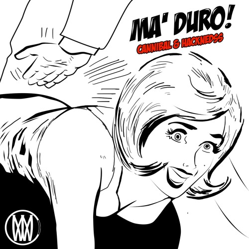 Cannibal & Hacknedss - Ma'Duro [Worldwide Exclusive]