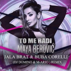 MAYA BEROVIC FEAT. JALA BRAT & BUBA CORELLI - TO ME RADI (DJ DOMINO & M-ARIO REMIX)
