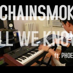The Chainsmokers - All We Know ft. Phoebe Ryan (Piano)