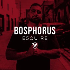 E5QUIRE - Bosphorus *PREVIEW*