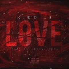 Lj - No Love Feat. Brandon Fisher