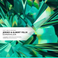 Jeriko & Albert Felix - Esmeralda (Original Mix) OUT NOW!