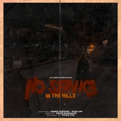 No Service In The Hills (feat. Kehlani) [Prod. Erick Bardales]