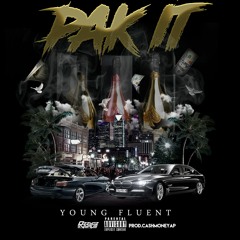 Young Fluent - Pak It [Prod.CashMoneyAp]