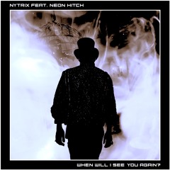 When Will I See You Again  (feat. Neon Hitch)