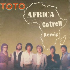Toto - Africa (Cotrell Remix)