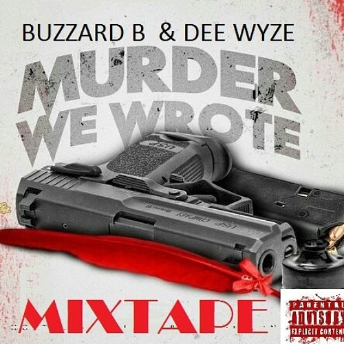 Buzzard b n Deewyze. Jacked up produced by (buzz n wyze).