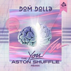 Dom Dolla - You (The Aston Shuffle Remix)