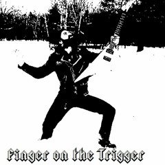 Finger on the trigger