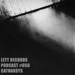 Lett Records Podcast #056 - Catharsys