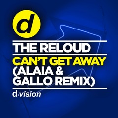 The ReLOUD  - Can't Get Away (Alaia & Gallo Edit) [OUT NOW]