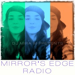 Mira M Presents: 'Mirror's Edge Radio' 001