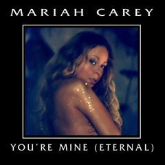 You're Mine (Eternal) [Acoustic] - Mariah Carey