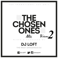 The Chosen ones MIx (Volume 2) (The hitlist) COMPILED & MIXED BY DJ LOFT