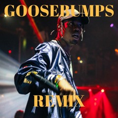 goosebumps REMIX x Travis Scott