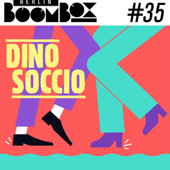 Berlin Boombox Mixtape #35 - Dino Soccio