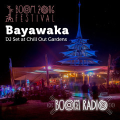 Bayawaka - Chill Out Gardens 03 - Boom Festival 2016