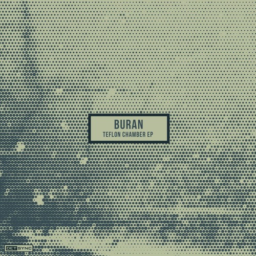 Buran - Teflon Chambers (Kris Davis Remix)  [Det Sync]
