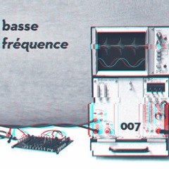 basse fréquence 007 : UN.T.O.
