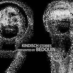 Kindisch Stories presented by Bedouin (Minimix)