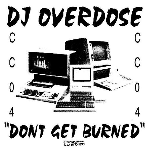 DJ Overdose - Don't Get Burned EP - Released December 2016