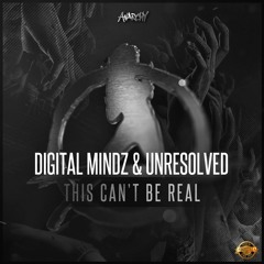 Digital Mindz & Unresolved - This Can't Be Real (Official Preview)