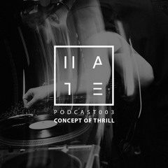 Concept Of Thrill - HATE Podcast 003