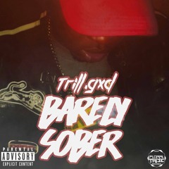 Trill.Gxd - Barely Sober(Prod. J.D Beatz)