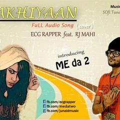 Akhiyan By ECG & RJ Mahi (Me da 2)