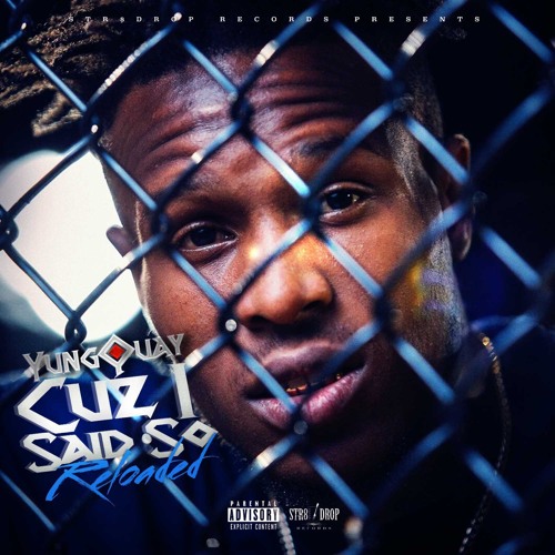 Stream Yung Quay Listen to Cuz I Said So [Reloaded] playlist online