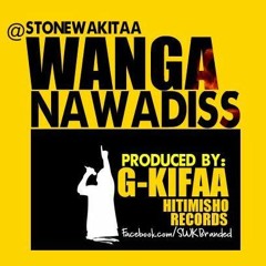 StoneHoodStar- Wanga Nawadiss (2014) Hit Em Up Style