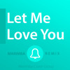 Let Me Love You Ringtone (DJ Snake feat. Justin Bieber Tribute Remix Ringtone) • Download Link