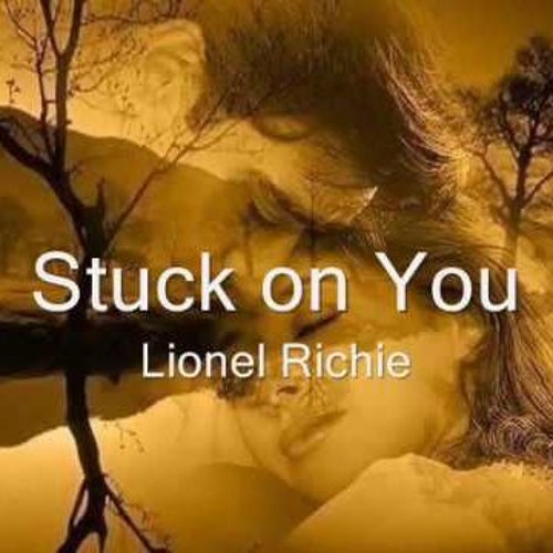 Stuck On You - Lionel Richie 