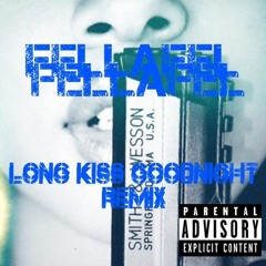 FellaFel - Long Kiss Goodnight Remix