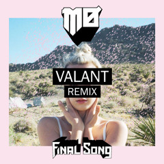Final Song (VALANT Remix) [Free Download]