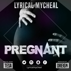 Pregnant - Lyrical Mycheal x Tessa