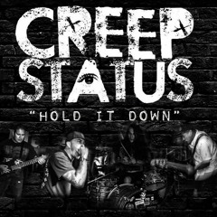 Creep Status - Hold It Down
