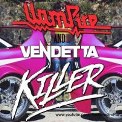 Vampire & Vendetta - Killer (Original Mix)