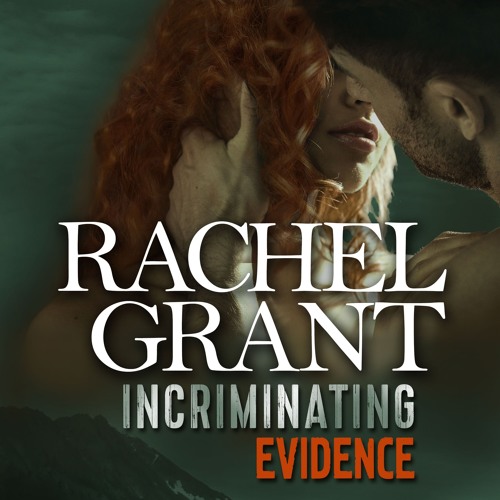 Incriminating Evidence by Rachel Grant, Narrated by Nicol Zanzarella
