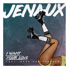 I Want Your Love (feat. Bryn Christopher)